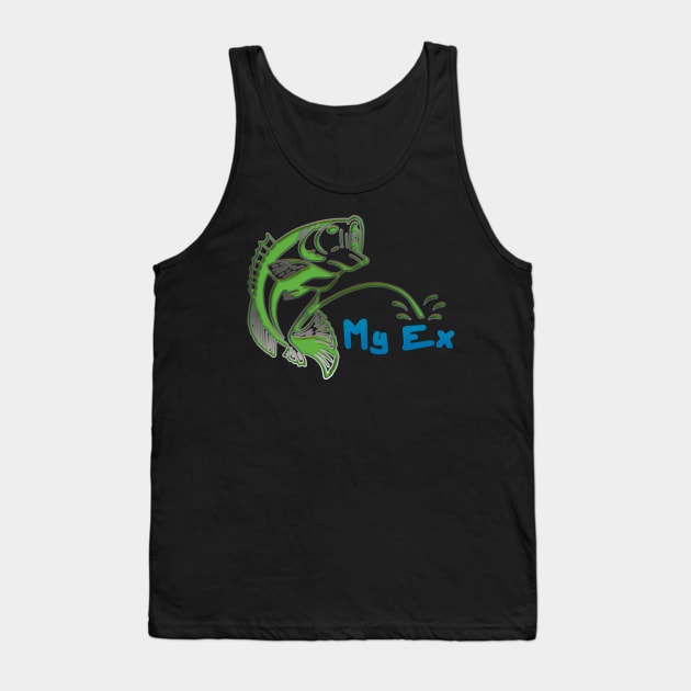 Bass pee on my ex Tank Top by Fisherbum